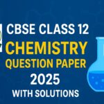 CBSE 12 Chemistry Question Paper 2025
