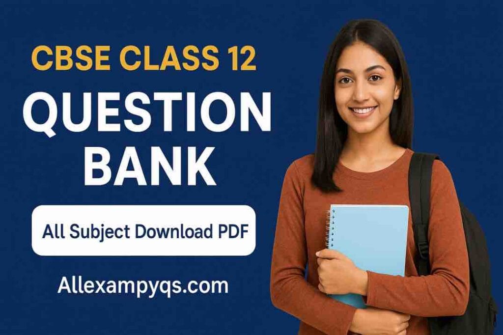 CBSE Class 12 Question Bank