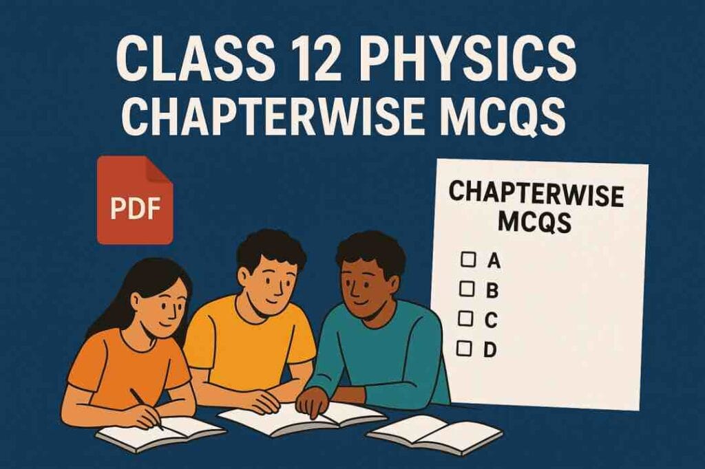 Class 12 Physics MCQs Chapter Wise