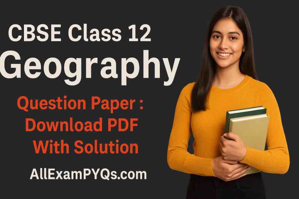 CBSE Class 12 Geography Question Paper