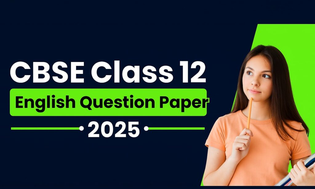 Class 12 English Question Paper 2025