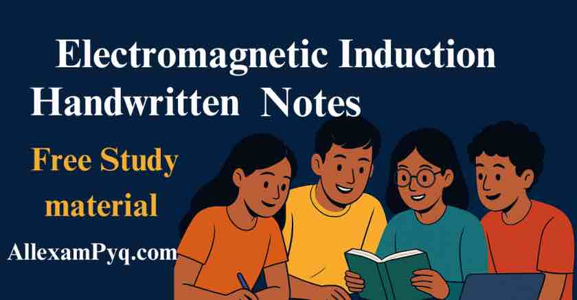 Electromagnetic Induction Class 12 Notes