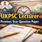 UKPSC Lecturer Previous Year Question Paper​