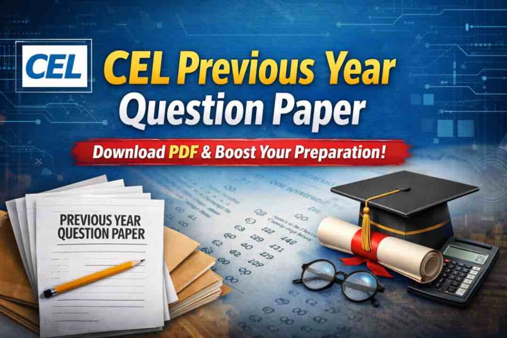 CEL Previous Year Question Paper – Download PDF