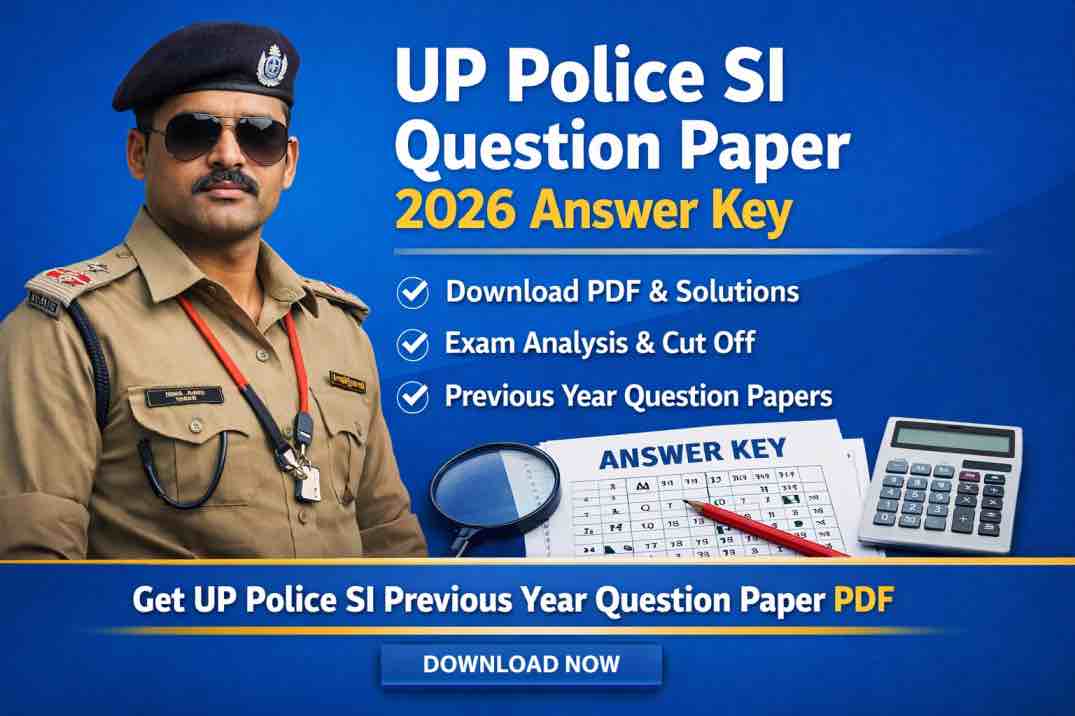 UP Police SI Question Paper 2026 & Answer Key – Download PDF