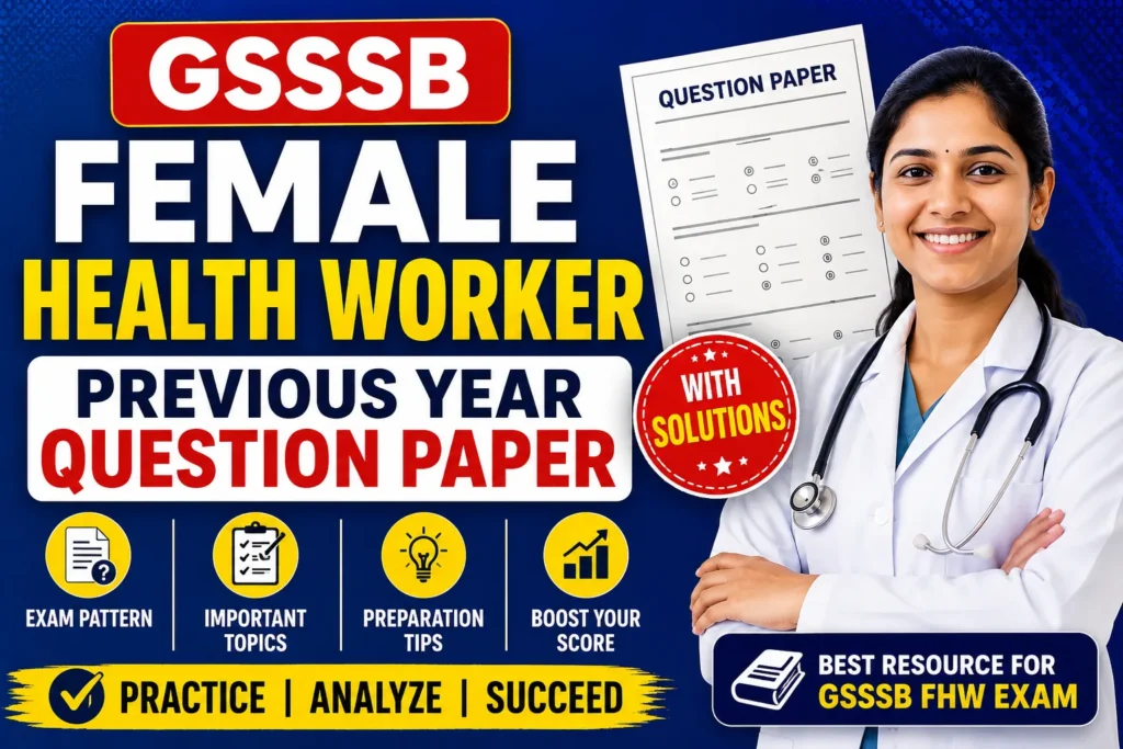 GSSSB Female Health Worker Previous Year Question Paper – Download PDF