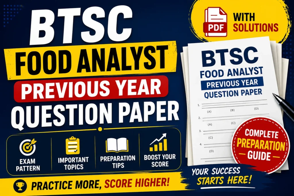 BTSC Food Analyst Previous Year Question Paper – Download PDF
