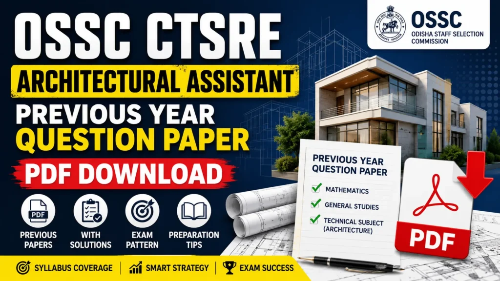 OSSC CTSRE Architectural Assistant Previous Year Question Paper PDF – Download