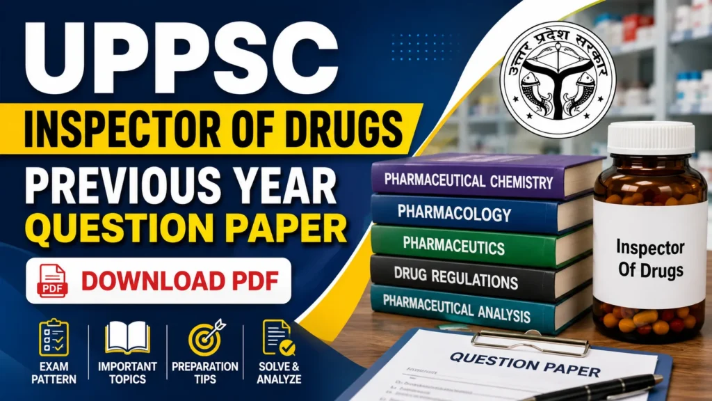 UPPSC Inspector Of Drugs Previous Year Question Paper – Download PDF