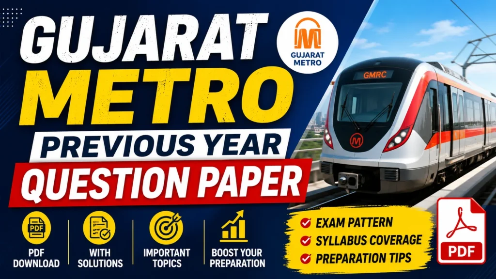 Gujarat Metro Previous Year Question Paper: Download PDF