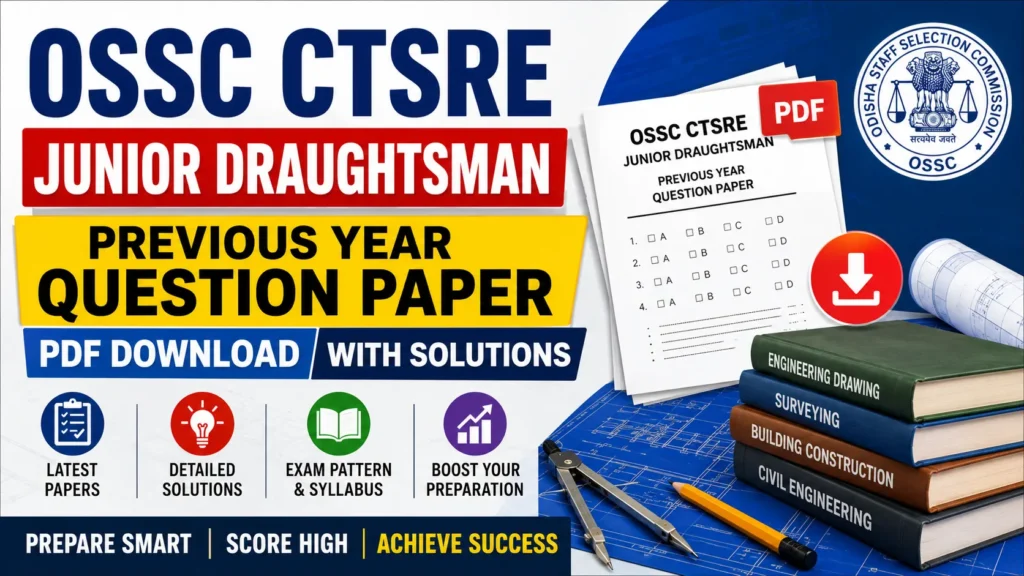 OSSC CTSRE Junior Draughtsman Previous Year Question Paper PDF – Download