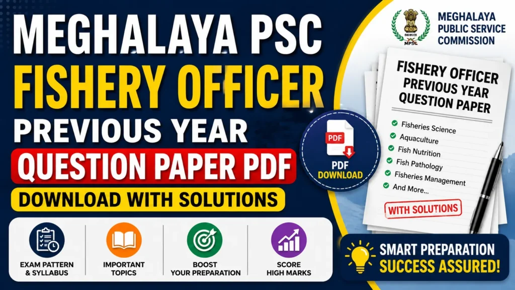 Meghalaya PSC Fishery Officer Previous Year Question Paper PDF – Download with Solutions