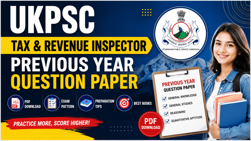 UKPSC Tax and Revenue Inspector Previous Year Question Paper – PDF