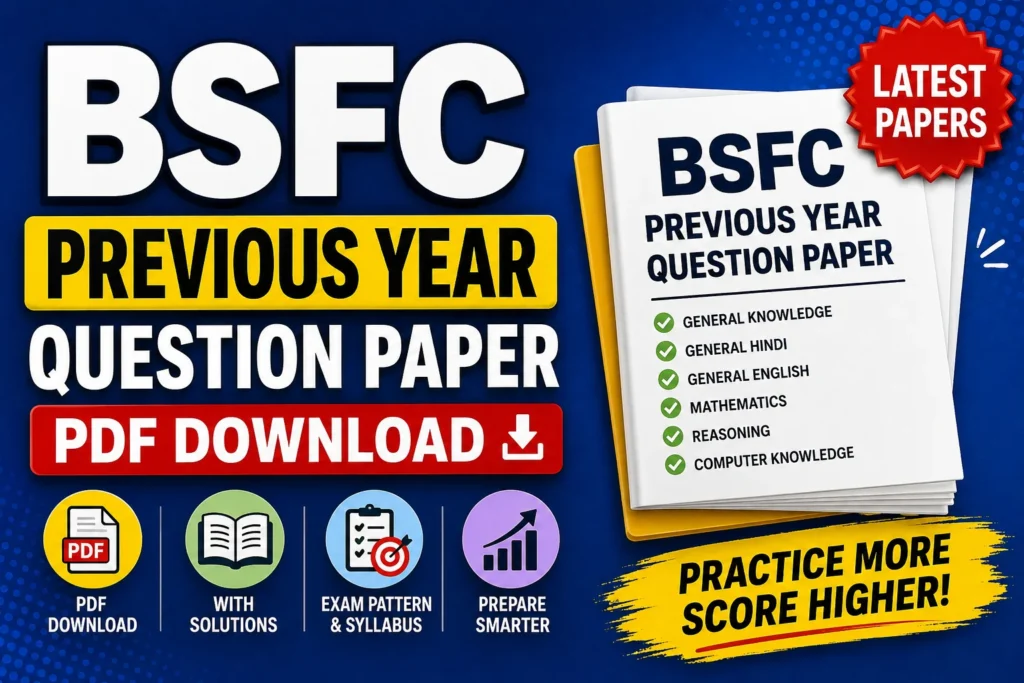 BSFC Previous Year Question Paper – PDF Download